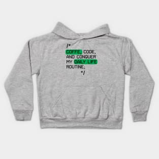 funny coding quotes coffee coding and conquer my daily life routine Kids Hoodie